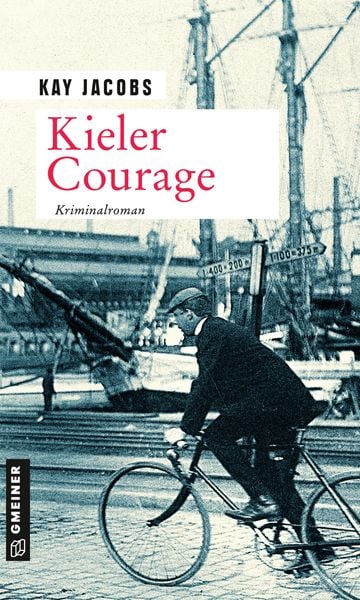 Kieler Courage, Taschenbuch von Kay Jacobs, Gmeiner-Verlag, 2710002642877