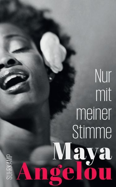 Nur mit meiner Stimme, Taschenbuch von Maya Angelou, Suhrkamp, 9783518471562