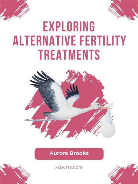 Produktbild: Exploring Alternative Fertility Treatments