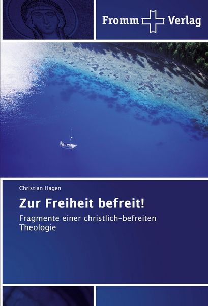 Zur Freiheit befreit!, Taschenbuch von Christian Hagen, Fromm Verlag, 9783841606778