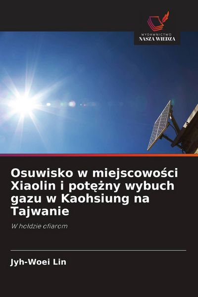 Produktbild: Osuwisko w miejscowo&iquest;ci Xiaolin i pot&iquest;&iquest;ny wybuch gazu w Kaohsiung na Tajwanie