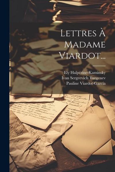 Produktbild: Lettres &Agrave; Madame Viardot...