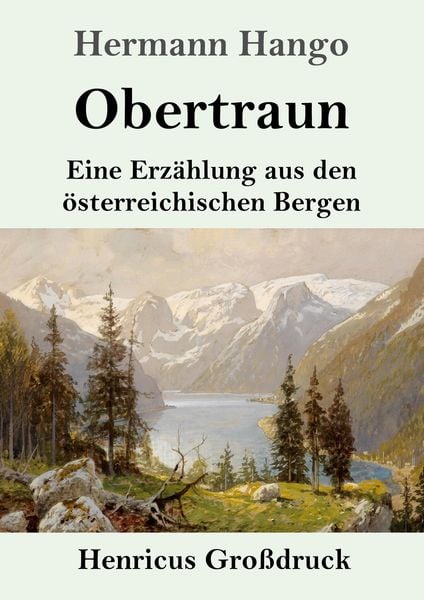 Obertraun (Großdruck), Taschenbuch von Hermann Hango, Henricus - Edition Deutsche Klassik GmbH, Berlin, 9783847841036