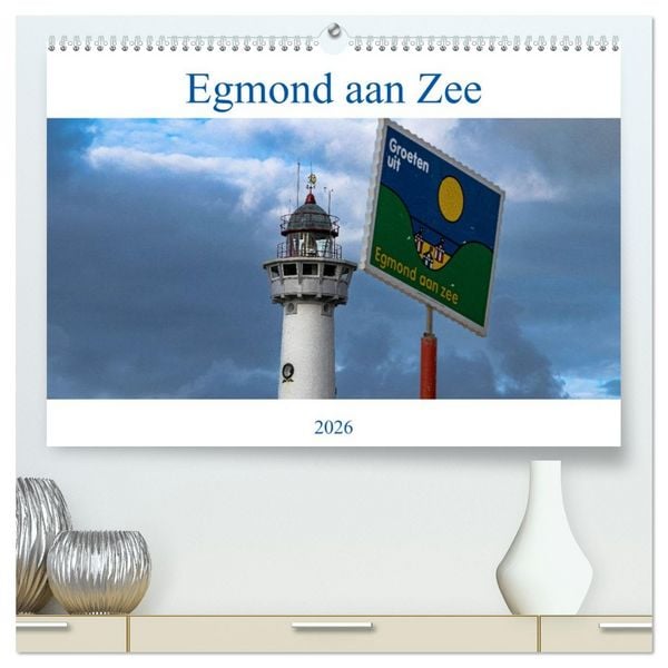 Produktbild: Egmond aan Zee - Nat&uuml;rlich (hochwertiger Premium Wandkalender 2026 DIN A2 quer), Kunstdruck in Hochglanz