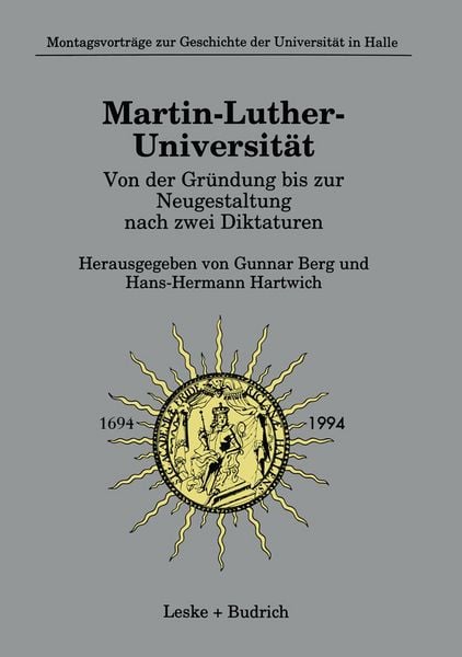 Produktbild: Martin-Luther-Universit&auml;t Von der Gr&uuml;ndung bis zur Neugestaltung nach zwei Diktaturen