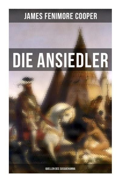 Produktbild: Die Ansiedler: Quellen des Susquehanna