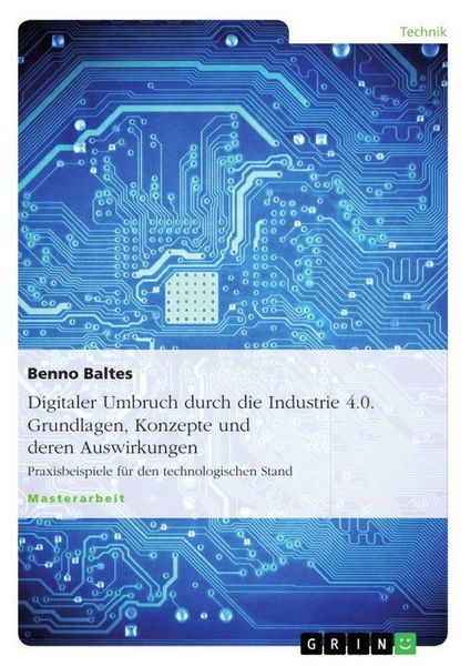 Produktbild: Digitaler Umbruch durch die Industrie 4.0. Grundlagen, Konzepte und deren Auswirkungen