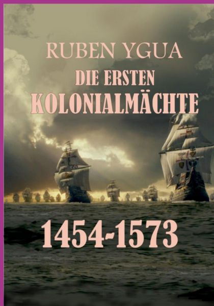 Produktbild: Die Ersten Kolonialm&auml;chte - 1454-1573