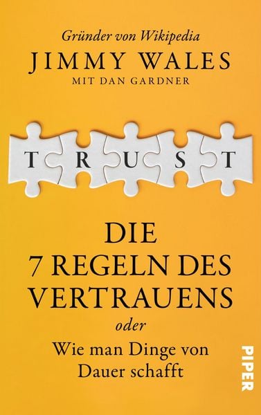 TRUST, Gebundene Ausgabe von Jimmy Wales,Dan Gardner, Piper, 978-3-492-07276-2
