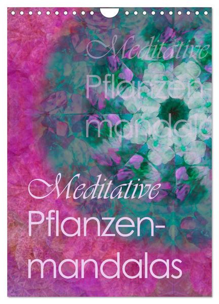 Produktbild: Meditative Pflanzenmandalas (Wandkalender 2026 DIN A4 hoch), CALVENDO Monatskalender