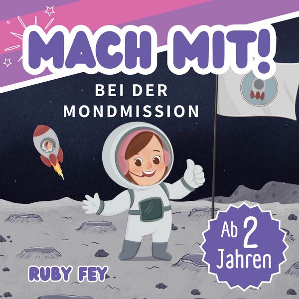 Mach mit! Bei der Mondmission, Taschenbuch von Ruby Fey, Lucid Page Media, 9783691041330