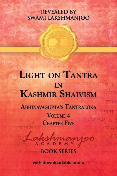 Produktbild: Light on Tantra in Kashmir Shaivism - Volume 4 - Chapter Five