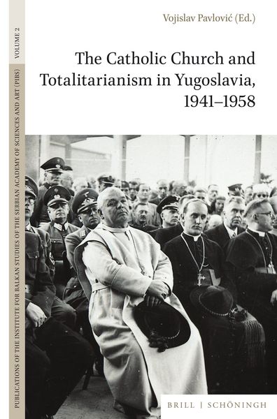 Produktbild: The Catholic Church and Totalitarianism in Yugoslavia, 1941&ndash;1958