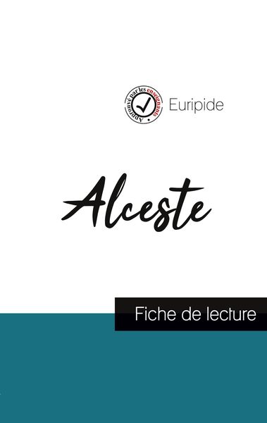 Alceste de Euripide (fiche de lecture et analyse complète de l'oeuvre); Taschenbuch von Euripide, Comprendre la littérature, 9782759308323