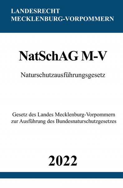 Produktbild: Naturschutzausf&uuml;hrungsgesetz NatSchAG M-V 2022