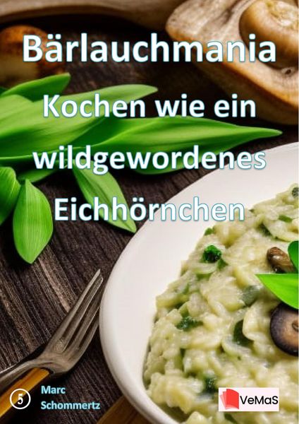 Produktbild: B&auml;rlauchmania - Kochen wie ein wildgewordenes Eichh&ouml;rnchen