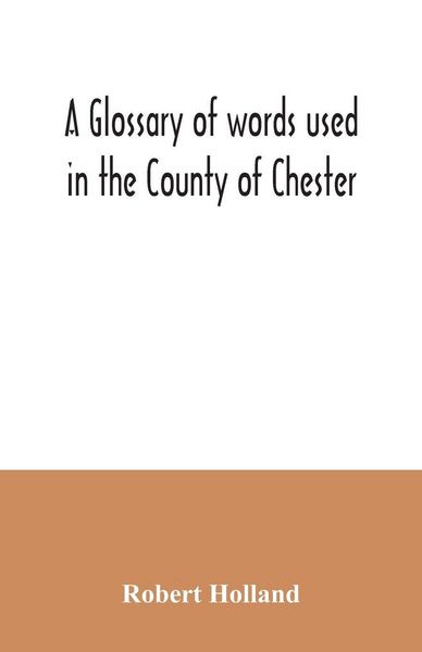 Produktbild: A glossary of words used in the County of Chester