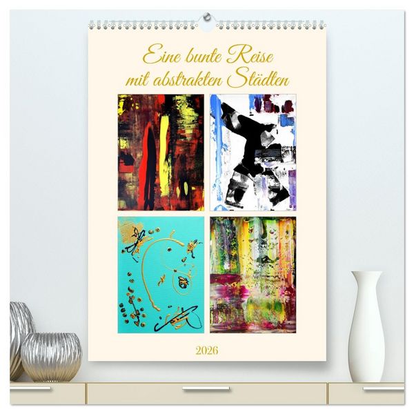 Produktbild: Eine bunte Reise mit abstrakten St&auml;dten (hochwertiger Premium Wandkalender 2026 DIN A2 hoch), Kunstdruck in Hochglanz