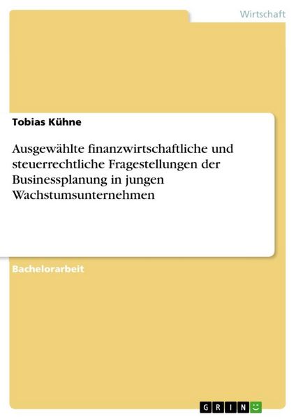 Ausgewählte finanzwirtschaftliche und steuerrechtliche Fragestellungen der Businessplanung in jungen Wachstumsunternehmen, Taschenbuch von Tobias