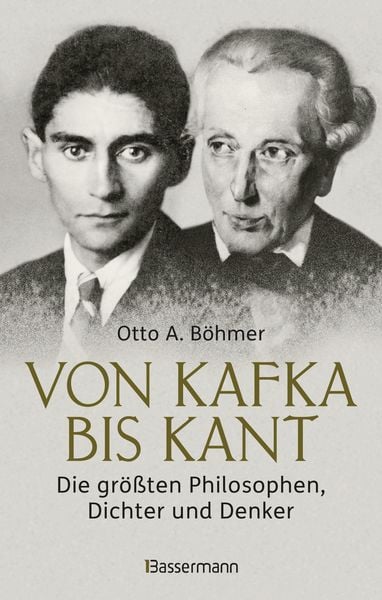 Produktbild: Von Kafka bis Kant. Die gr&ouml;&szlig;ten Philosophen, Dichter und Denker