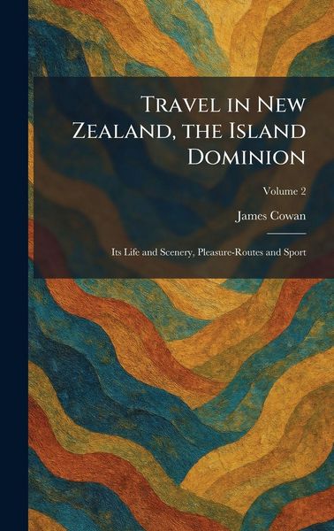 Produktbild: Travel in New Zealand, the Island Dominion