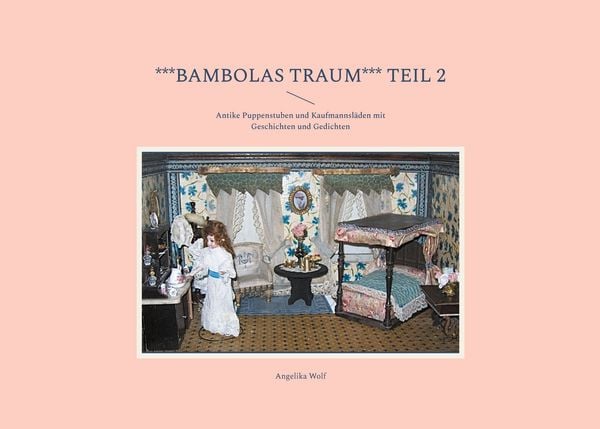 ***Bambolas Traum*** Teil 2, Taschenbuch von Angelika Wolf, BoD – Books on Demand, 9783759785374
