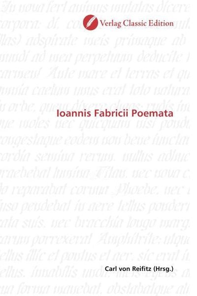 Ioannis Fabricii Poemata, Taschenbuch von Carl Reifitz, Classic Edition, 9783869323473