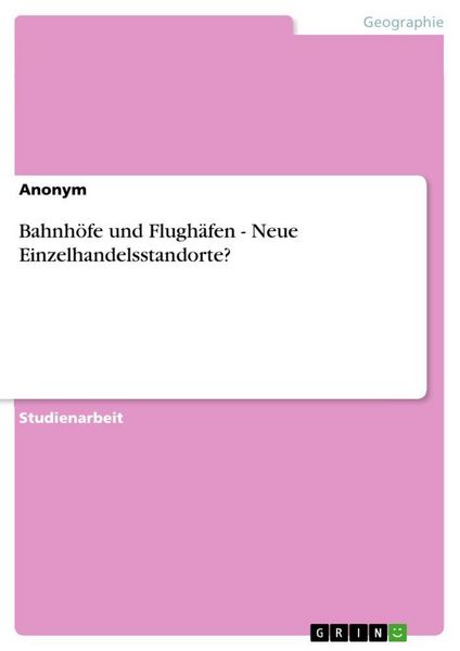 Produktbild: Bahnh&ouml;fe und Flugh&auml;fen - Neue Einzelhandelsstandorte?