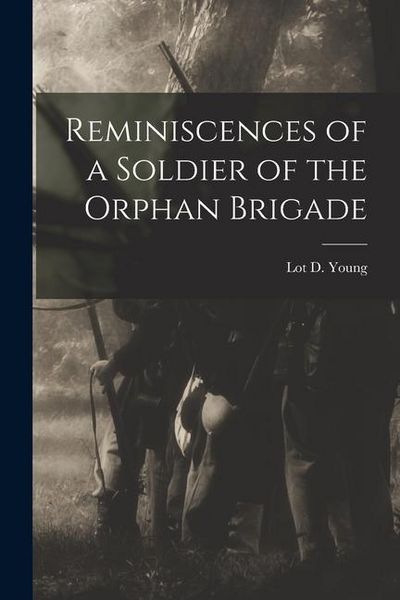 Produktbild: Reminiscences of a Soldier of the Orphan Brigade