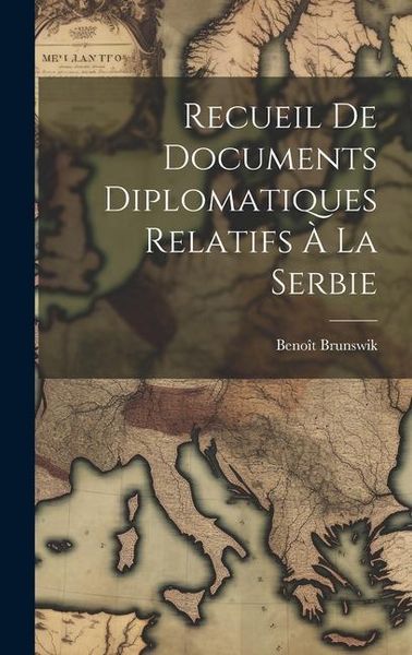 Produktbild: Recueil De Documents Diplomatiques Relatifs &Agrave; La Serbie