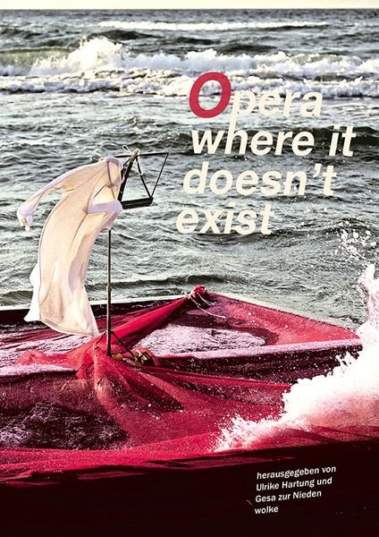 Opera where it doesn’t exist, Taschenbuch von , Wolke Verlag, 978-3-95593-164-3
