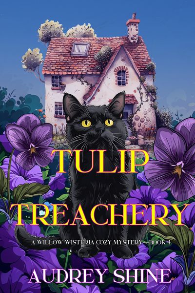 Produktbild: Tulip Treachery (A Willow Wisteria Cozy Mystery-Book Four)