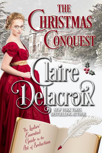 Produktbild: The Christmas Conquest (The Ladies' Essential Guide to the Art of Seduction, #1)