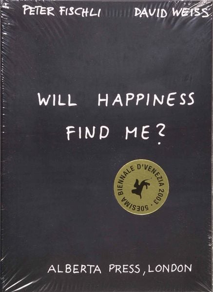 Produktbild: Peter Fischli & David Weiss. Will Happiness find me?