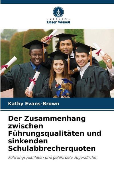 Produktbild: Der Zusammenhang zwischen F&uuml;hrungsqualit&auml;ten und sinkenden Schulabbrecherquoten