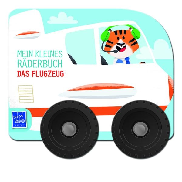 Mein kleines Räderbuch - Das Flugzeug, Gebundene Ausgabe von , YoYo Books, 978-94-6505-456-8