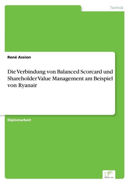Die Verbindung von Balanced Scorcard und Shareholder Value Management am Beispiel von Ryanair, Taschenbuch von René Assion, GRIN, 9783838671796