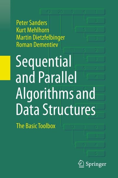 Sequential and Parallel Algorithms and Data Structures, Gebundene Ausgabe von Peter Sanders , Kurt Mehlhorn , Martin Dietzfelbinger , Roman Dementiev,