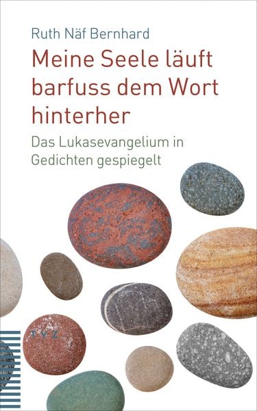 Meine Seele läuft barfuss dem Wort hinterher, Taschenbuch von Ruth Näf Bernhard, Theologischer Verlag Zürich, 978-3-290-18496-4