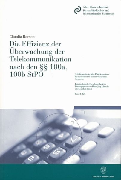 Produktbild: Die Effizienz der &Uuml;berwachung der Telekommunikation nach den &sect;&sect; 100a, 100b StPO.