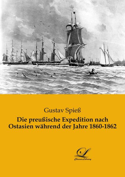 Produktbild: Die preu&szlig;ische Expedition nach Ostasien w&auml;hrend der Jahre 1860-1862