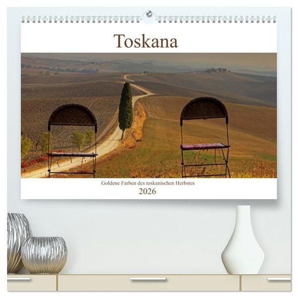 Toskana - Goldene Farben des toskanischen Herbstes (hochwertiger Premium Wandkalender 2026 DIN A2 quer), Kunstdruck in Hochglanz