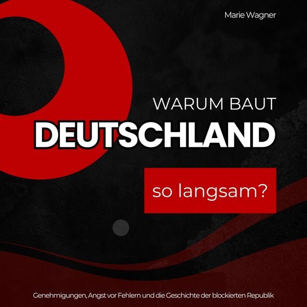 Produktbild: Warum baut Deutschland so langsam?