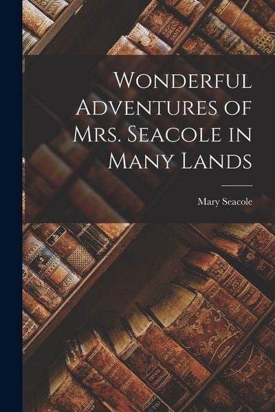 Produktbild: Wonderful Adventures of Mrs. Seacole in Many Lands