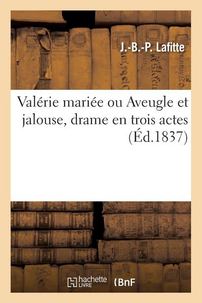 Produktbild: Val&eacute;rie mari&eacute;e ou Aveugle et jalouse, drame en trois actes