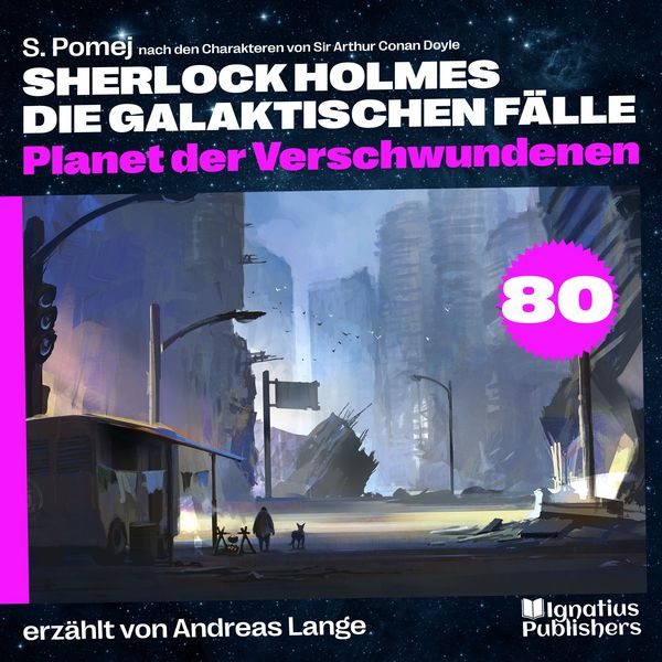 Produktbild: Planet der Verschwundenen (Sherlock Holmes - Die galaktischen F&auml;lle, Folge 80)