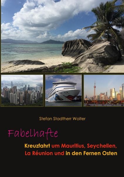Produktbild: Fabelhafte Kreuzfahrt um Mauritius, Seychellen, La R&eacute;union und in den Fernen Osten