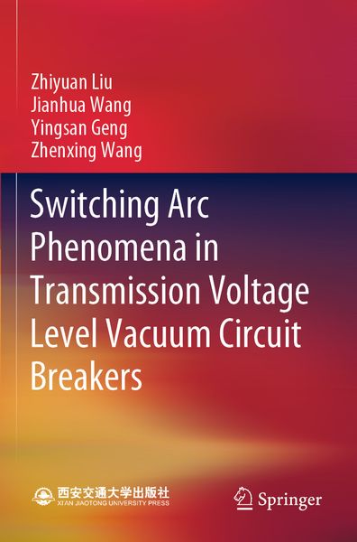 Produktbild: Switching Arc Phenomena in Transmission Voltage Level Vacuum Circuit Breakers