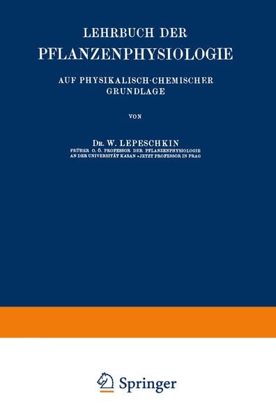 Lehrbuch der Pflanzenphysiologie, Taschenbuch von W. Lepeschkin, Springer Berlin, 9783642900358