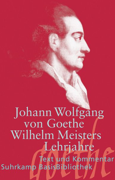 Wilhelm Meisters Lehrjahre, Taschenbuch von Johann Wolfgang von Goethe, Suhrkamp, 978-3-518-18885-9
